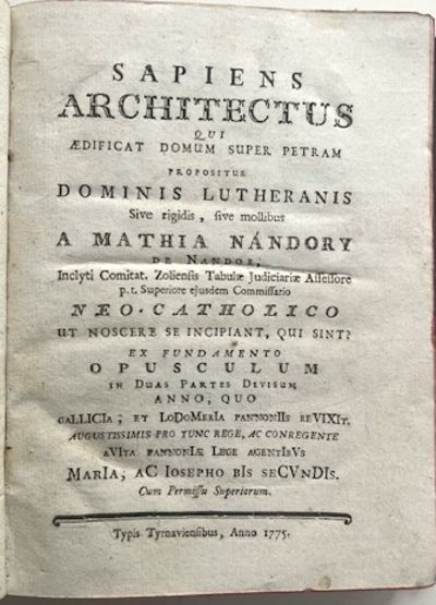 Sapiens architectus, qui aedificat donum super petram propositus dominis Lutheranis ....