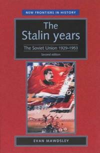 The Stalin years: The Soviet Union, 1929&acirc;53 (second edition) (New Frontiers)