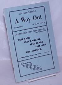 A way out, a publication of the School of the Living. October, 1967, vol. 23, no. 3 and 4 by [School of Living] - 1967