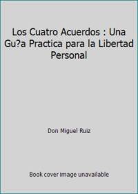 image of Los Cuatro Acuerdos : Una Gu?a Practica para la Libertad Personal