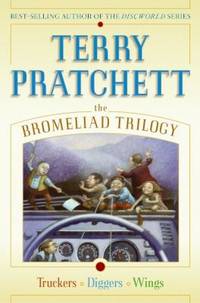 cover of The Bromeliad Trilogy : Truckers, Diggers, and Wings