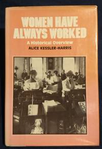 WOMAN HAVE ALWAYS WORKED A Historical Overview - HARDCOVER