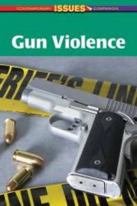 Gun Violence (Contemporary Issues Companion) by e - 2008-05-09