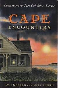 Cape Encounters: Contemporary Cape Cod Ghost Stories