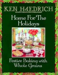 Home for the Holidays : Festive Baking with Whole Grains