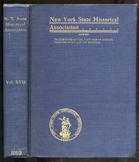 Proceedings of the New-York State Historical Association The Nineteenth Annual Meeting, with Constitution, By-Laws and List of Members Volume XVII