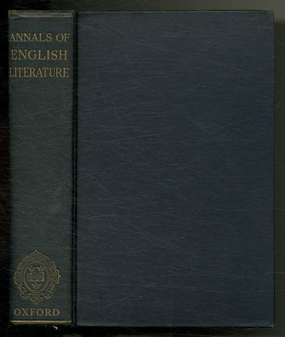 Annals of English Literature 1475-1925: The Principal Publications of Each Year Together with an Alphabetical Index of Authors with their Works