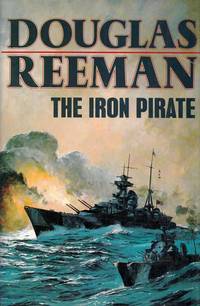 The Iron Pirate by Douglas Reeman - 1st Edition - 1986 - from Adelaide Booksellers (SKU: BIB277039)