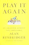 Play It Again: An Amateur Against the Impossible