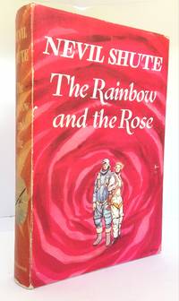 The Rainbow and the Rose by Nevil Shute - 1958