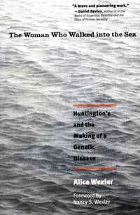 The Woman Who Walked Into the Sea: Huntington's and the Making of a Genetic Disease