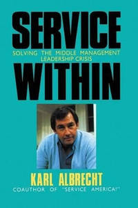 Service Within: Solving the Middle Management Leadership Crisi