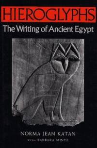 Hieroglyphs : The Writing of Ancient Egypt
