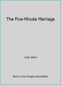 The Five-Minute Marriage by Joan Aiken - 1978