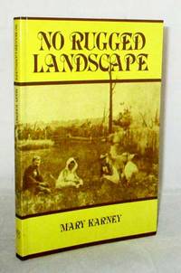 No Rugged Landscape by Mary Karney - Paperback - 1st Edition - 1991 - from Adelaide Booksellers (SKU: BIB313523)