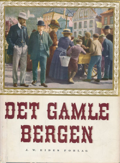 Det gamle Bergen. Erindringer i bilder og tekst…