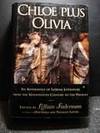 Chloe Plus Olivia An Anthology of Lesbian and Bisexual Literature from the 17th Century to the...
