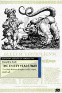 The Thirty Years War: The Holy Roman Empire and Europe 1618-48: 18 (European History in Perspective)