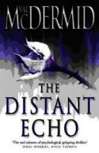 The Distant Echo by Val McDermid - 2003-05-06