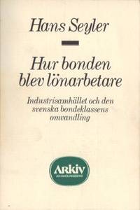 Hur bonden blev lönarbetare. Industrisamhället…