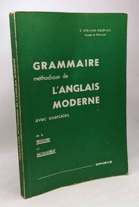 Grammaire méthodique de l'anglais moderne - avec execices - de la 3e au...