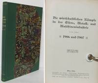 Die wirtschaftlichen Kämpfe in der Eisen-, Metall- und Maschinenindustrie in den Jahren 1906 und...