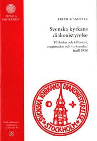 Svenska kyrkans diakonistyrelse. Tillflöden och…