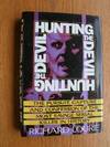 Hunting the Devil: The Pursuit, Capture, and Confession of the Most Savage Serial Killer In...