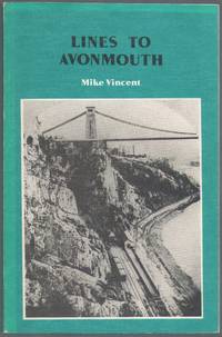 image of Lines to Avonmouth a story of Railways in the Bristol area