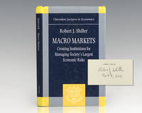 Macro Markets: Creating Institutions for Managing Society’s Largest Economic Risks.