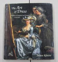 image of The Art of Dress: Fashion in England and France, 1750-1820