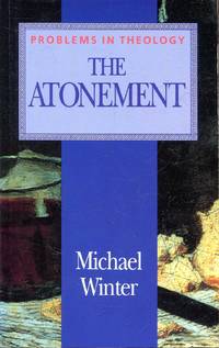 Problems in Theology : The Atonement