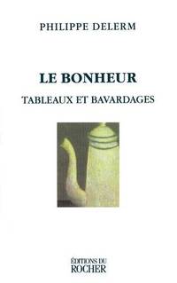 Le Bonheur: Tableaux Et Bavardages
