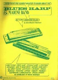 image of Everything You Always Wanted to Know about the Blues Harp & Marine Band but Didn't Know Who to Ask