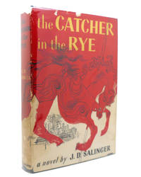 THE CATCHER IN THE RYE by J. D. Salinger - 1951