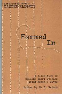 HEMMED IN A Collection of Classic Short Stories about Women's Lives