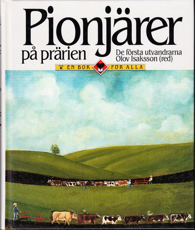 Pionjärer på prärien. De första svenska…