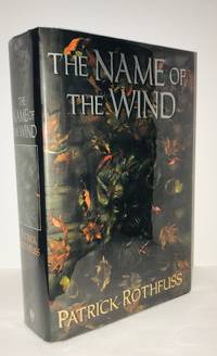 The Name of the Wind by Patrick Rothfuss - First Edition - 2007 - from Grayshelf Books, IOBA, TXBA (SKU: 1149)