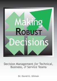 Making Robust Decisions: Decision Management for Technical, Business and Service Teams