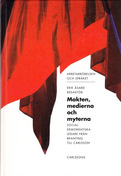 Makten, medierna och myterna. Socialdemokratiska…