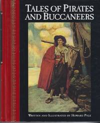 Tales of Pirates and Buccaneers by Pyle, Howard (Author and Illustrator); Gregory R. Suriano, Editor - 1994