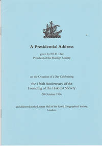 A Presidential Address on the Occasion of a Day Celebrating the 150th Anniversary of the Founding of the Hakluyt Society, 30 October 1996