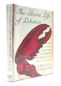 The Secret Life Of Lobsters: How Fishermen And Scientists Are Unraveling The Mysteries Of Our...