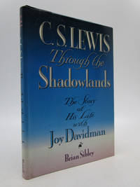 C.S. Lewis Through the Shadowlands by Brian Sibley - 1994