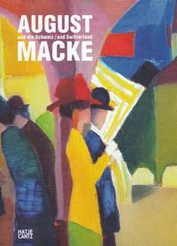 August Macke and Switzerland by (Macke, August) Helen Hirsch (Editor):