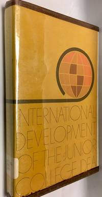 International Development of the Junior College Idea. By Rober Yarrington. Published by American...