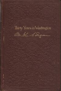 image of Thirty Years in Washington; Or, Life and Scenes in Our National Capital...