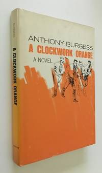 A Clockwork Orange by Burgess, Anthony - 1963