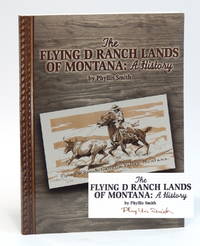 The Flying D Ranch Lands of Montana: A History