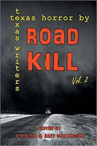 cover of Road Kill: Texas Horror by Texas Writers Volume 2
